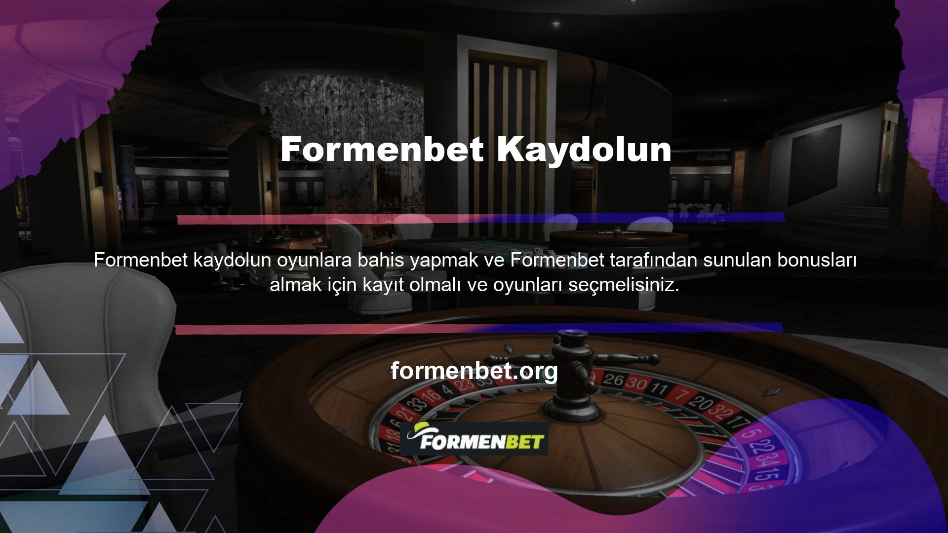 Üyelik şartlarını sağlayan her oyuncu Formenbet üye olabilir